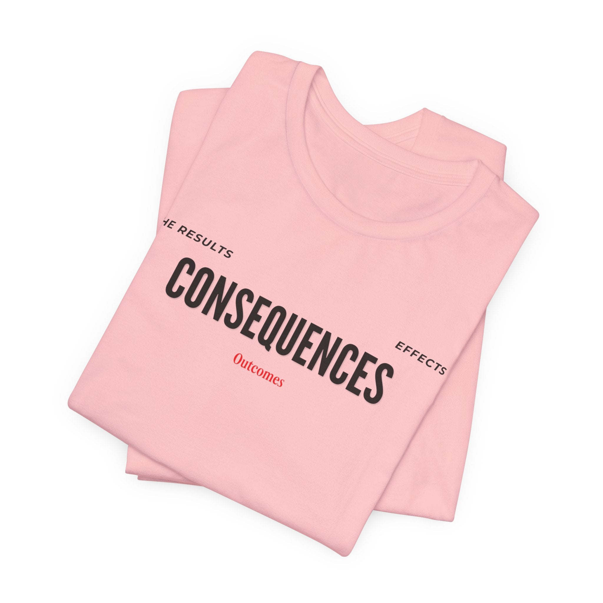 Consequences - Graphic Tee