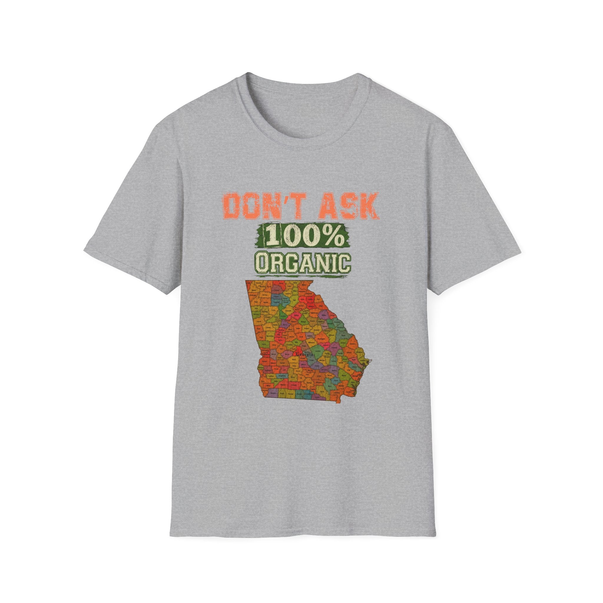 Don't Ask 100% Organic Georgia T-Shirt