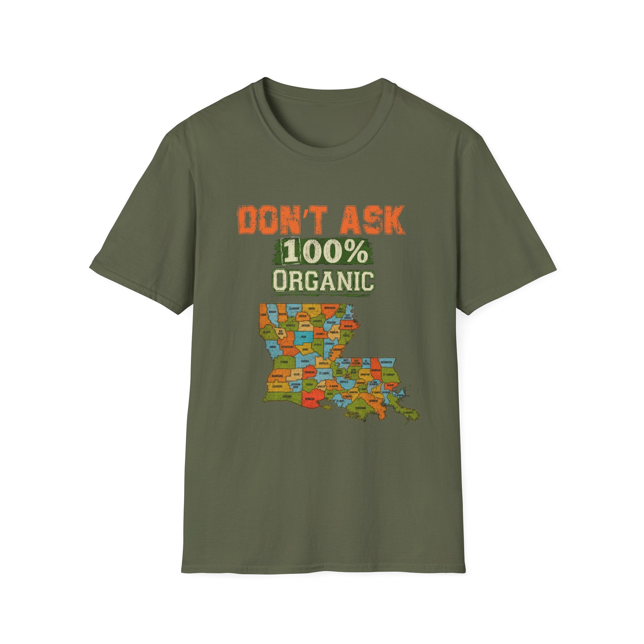 T-Shirt — “Don’t Ask 100% Organic” Louisiana Map Graphic