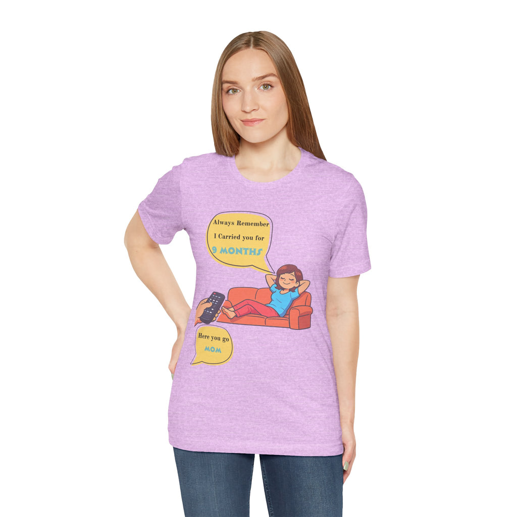 Funny Mom T‑Shirt - "Always Remember I Carried You for 9 Months" Graphic Tee