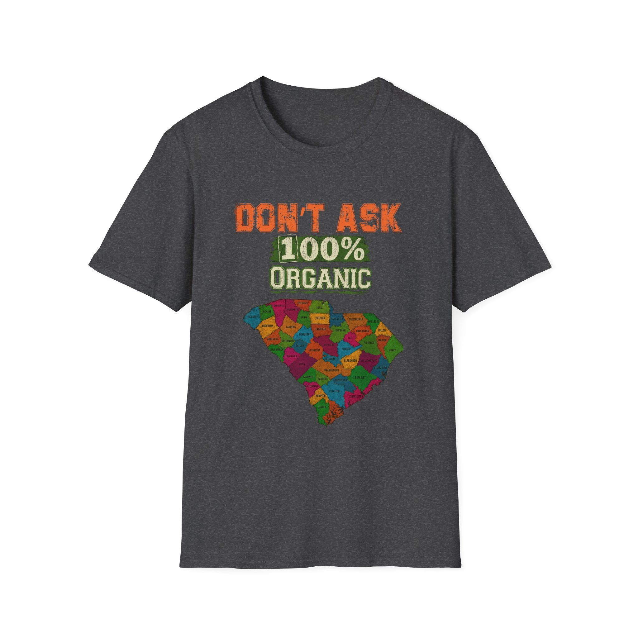 Don’t Ask 100% Organic South Carolina T-Shirt — Funny State Pride Tee