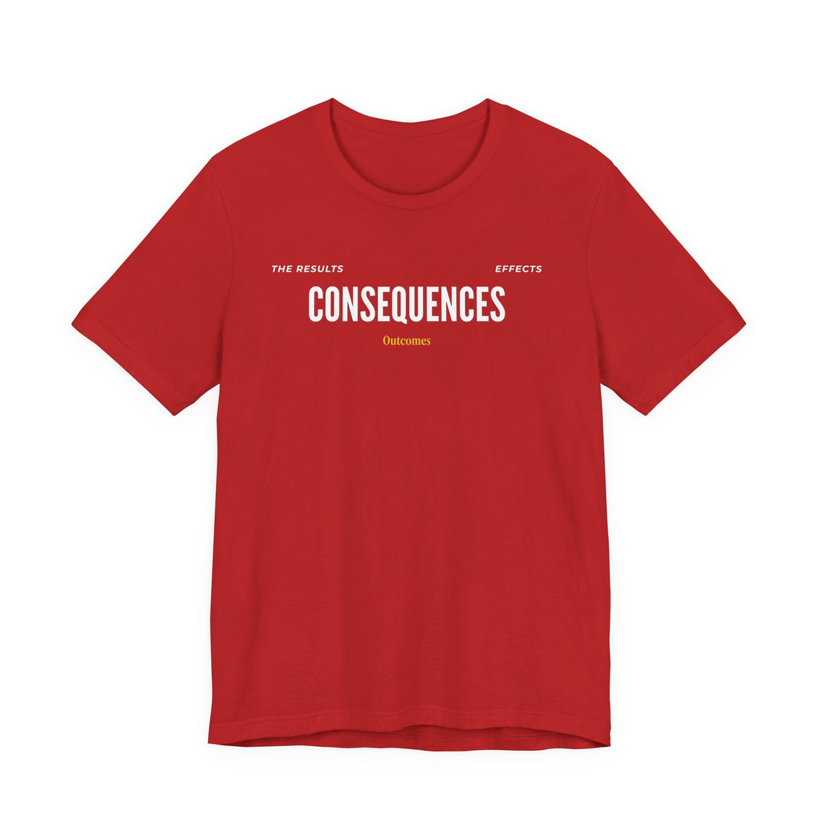 Consequences - Graphic Tee