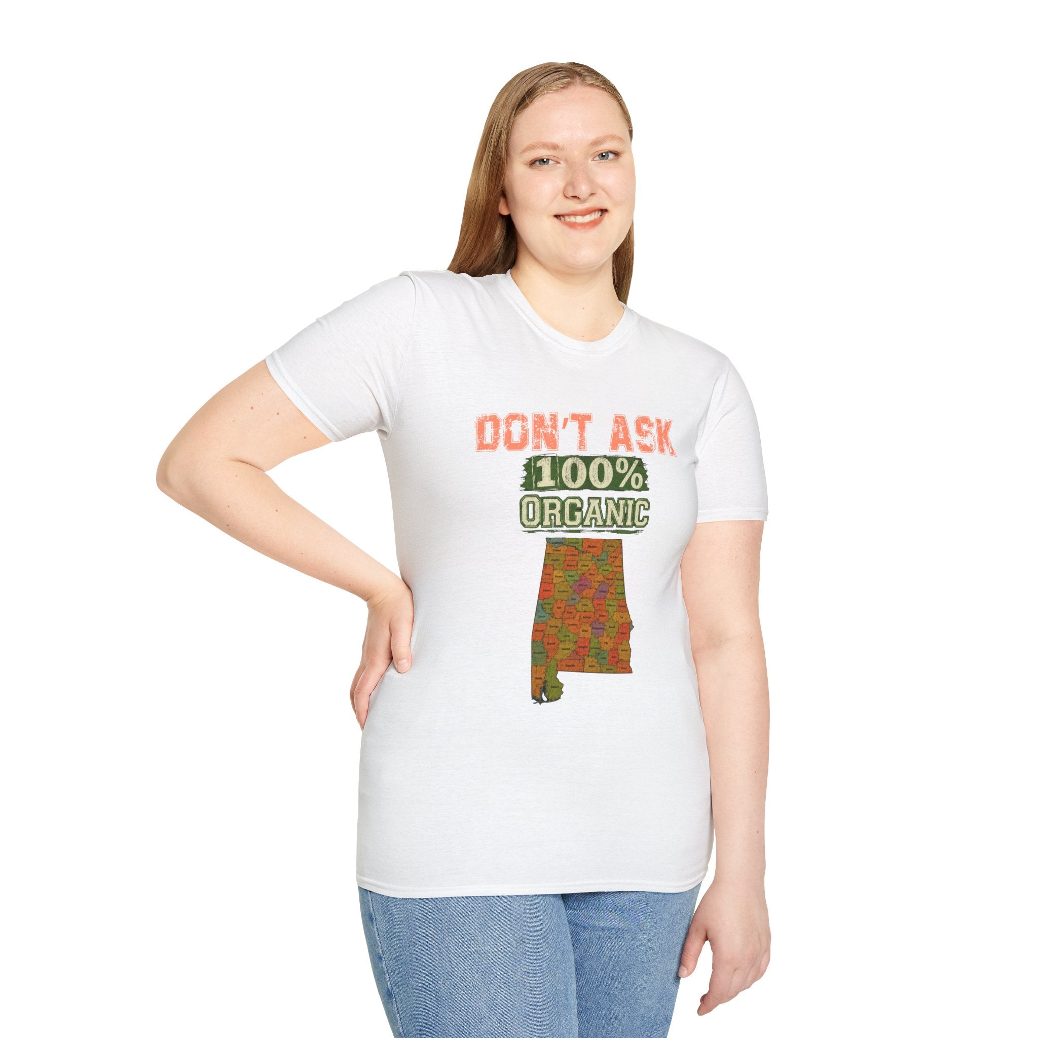 Don't Ask 100% Organic Alabama  T-Shirt