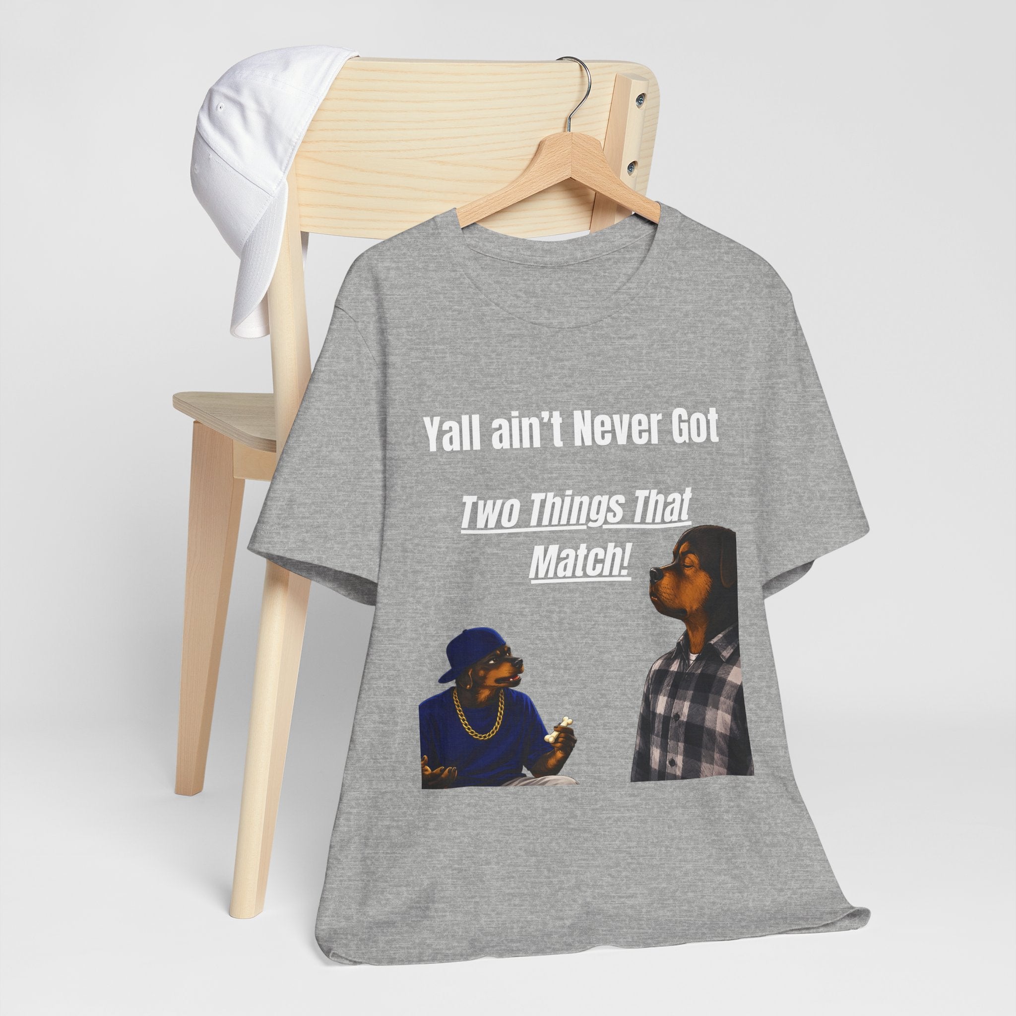 "Y'all Ain't Never Got Two Things That Match" Casual T‑Shirt