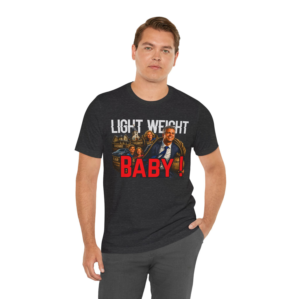 Light Weight Baby! Tee — Father Graphic T‑Shirt