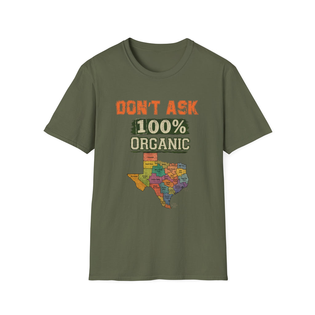 Don't Ask 100% Organic Texas T-Shirt – Funny State Pride Graphic Tee
