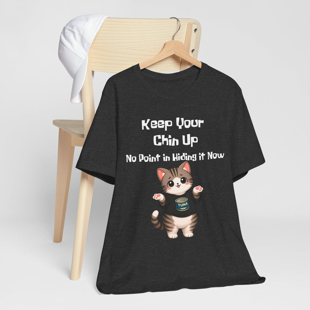 Cat Tee — "Keep Your Chin Up" Cute Motivational T-Shirt
