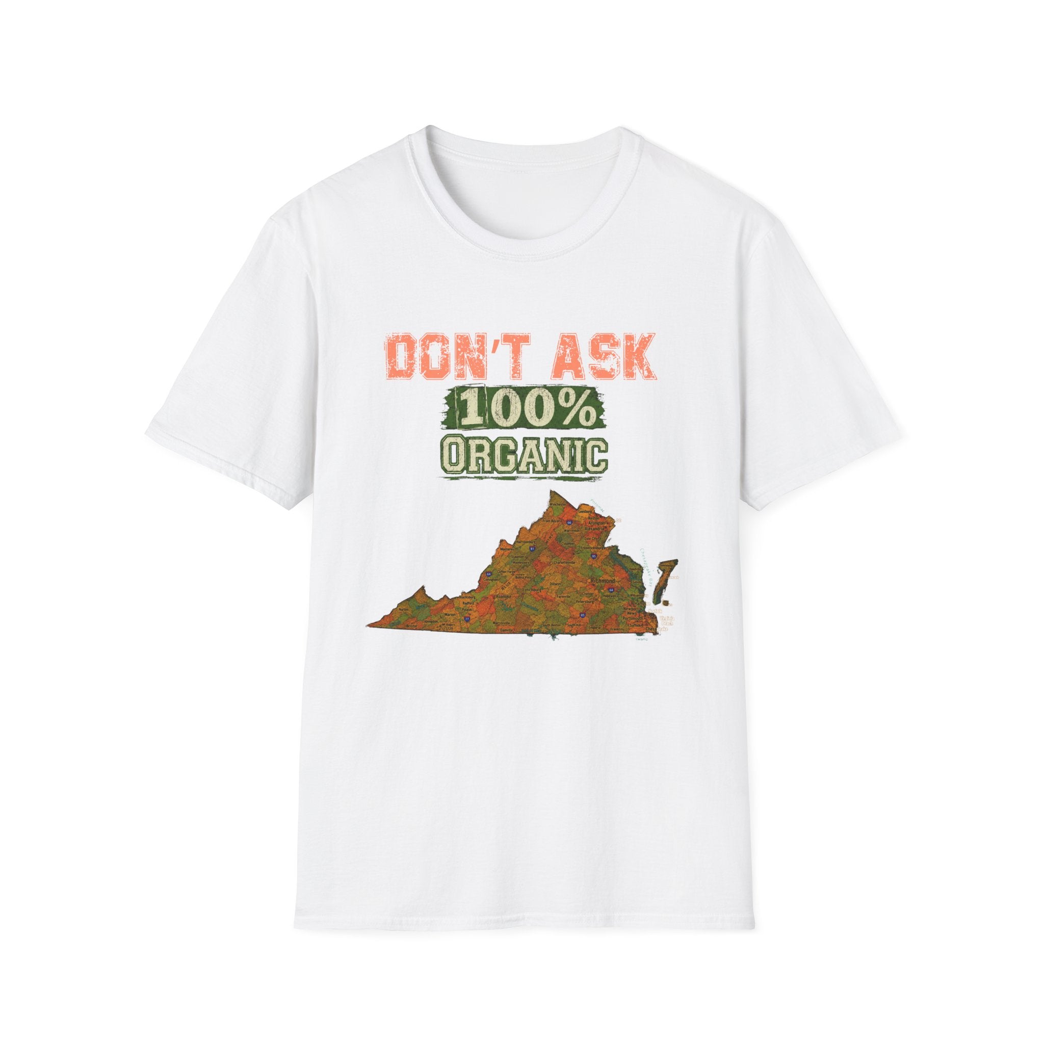 Don't Ask 100% Organic Virginia  T-Shirt