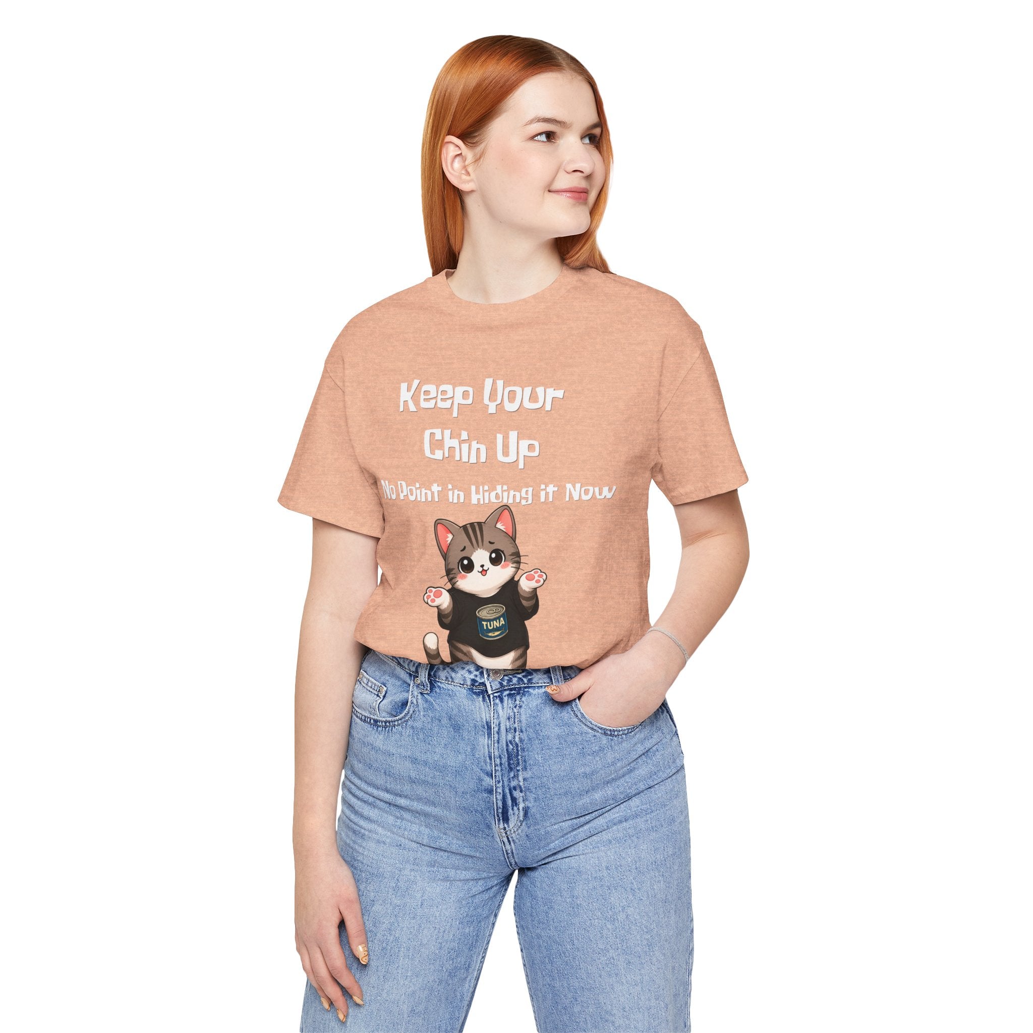 Cat Tee — "Keep Your Chin Up" Cute Motivational T-Shirt