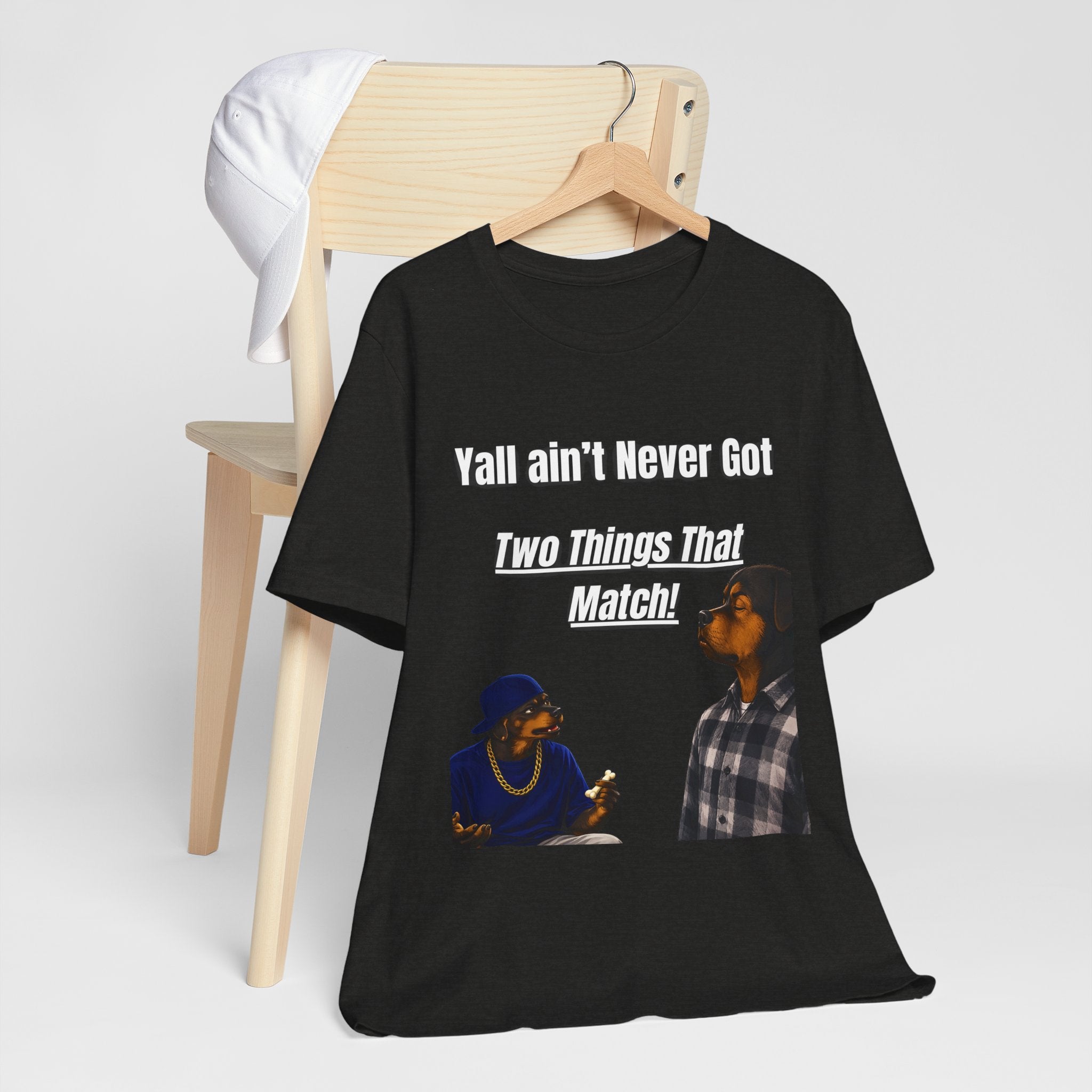 "Y'all Ain't Never Got Two Things That Match" Casual T‑Shirt