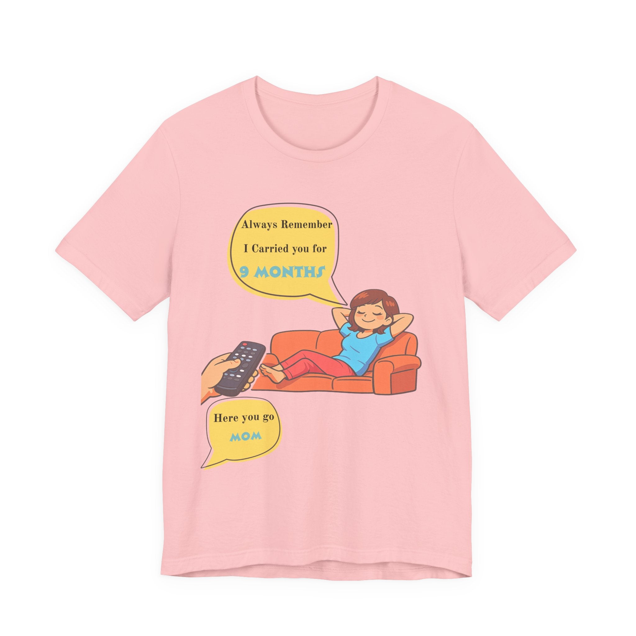 Funny Mom T‑Shirt - "Always Remember I Carried You for 9 Months" Graphic Tee