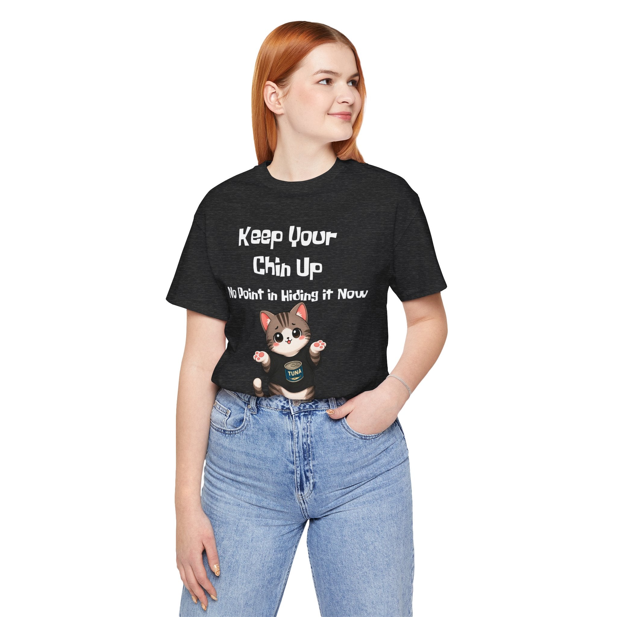 Cat Tee — "Keep Your Chin Up" Cute Motivational T-Shirt
