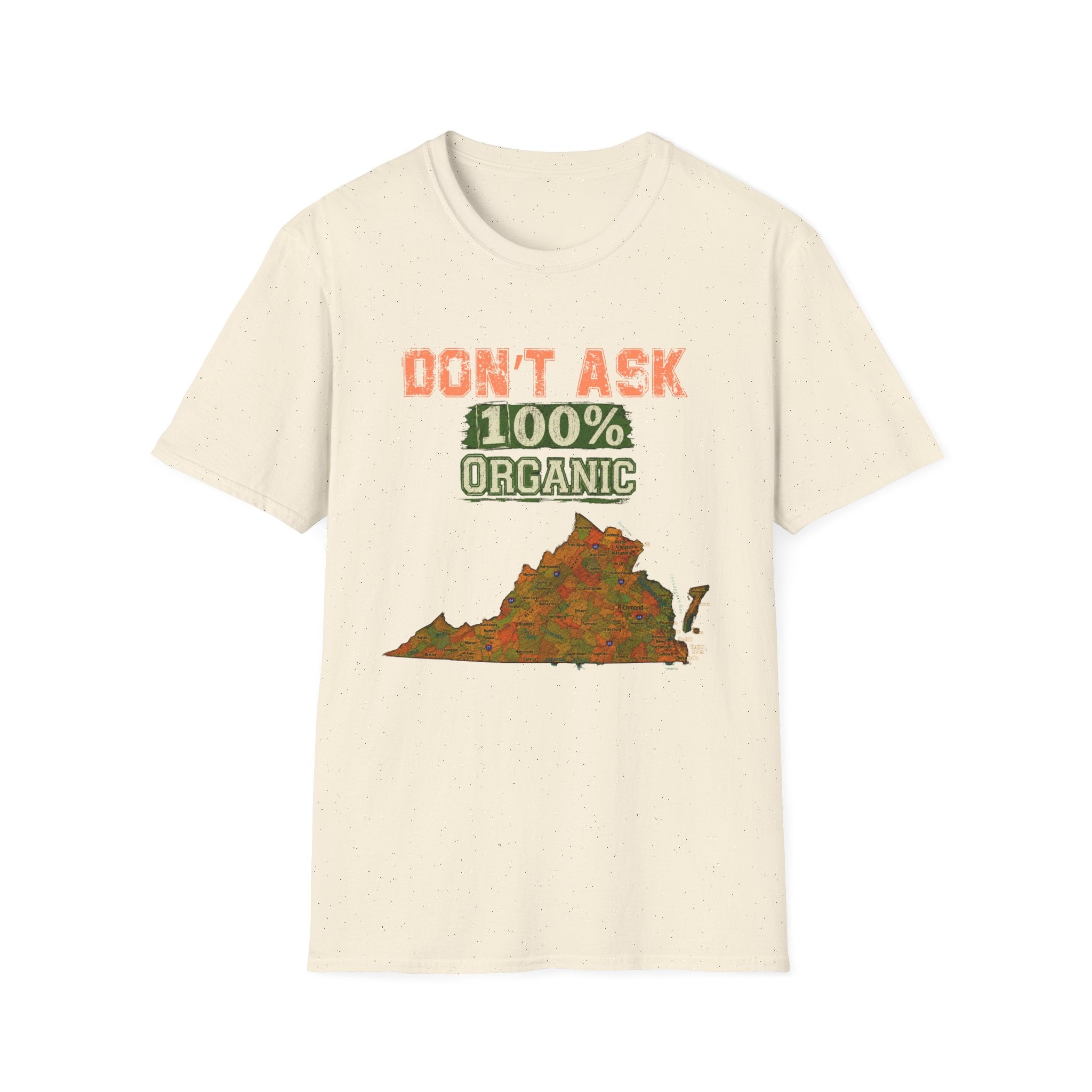 Don't Ask 100% Organic Virginia  T-Shirt