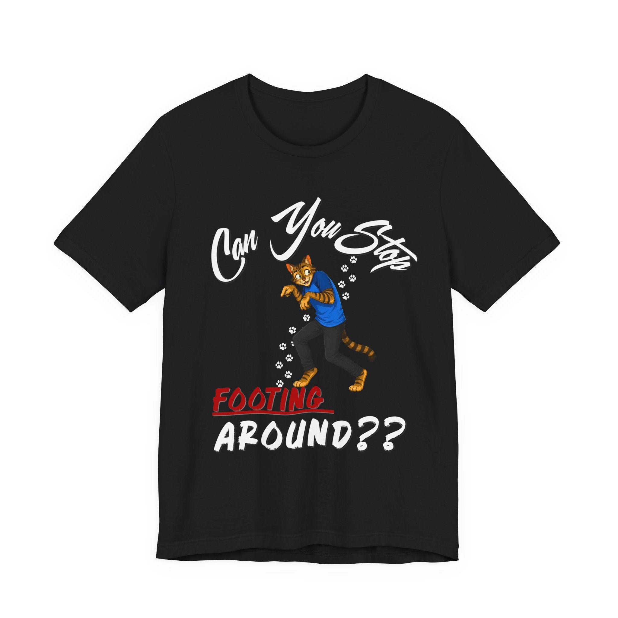 Can You Stop "P" Footing Around??” — Funny Paw Print Tee