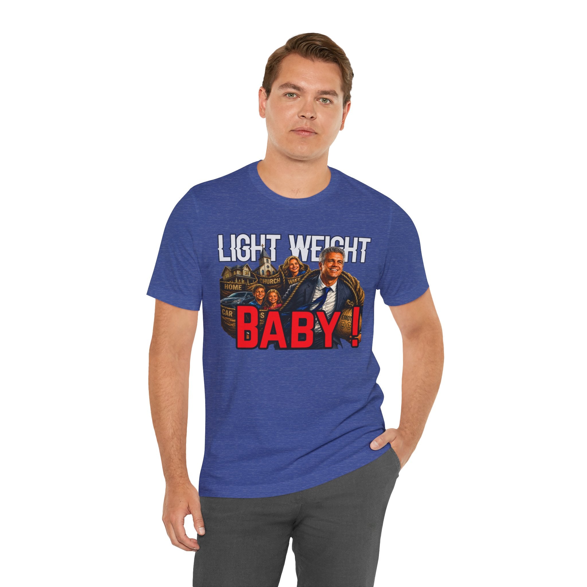 Light Weight Baby! Tee — Father Graphic T‑Shirt