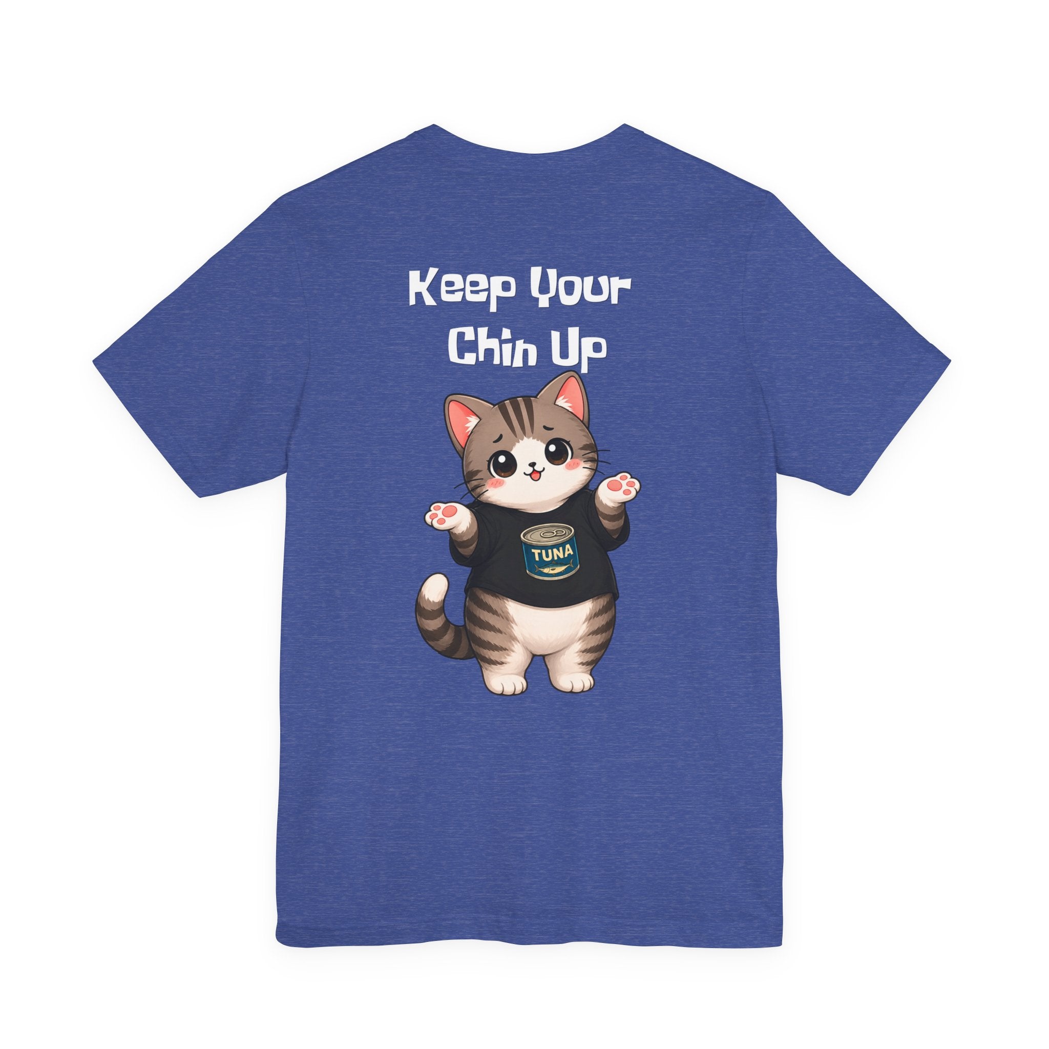 Cat Tee — "Keep Your Chin Up" Cute Motivational T-Shirt