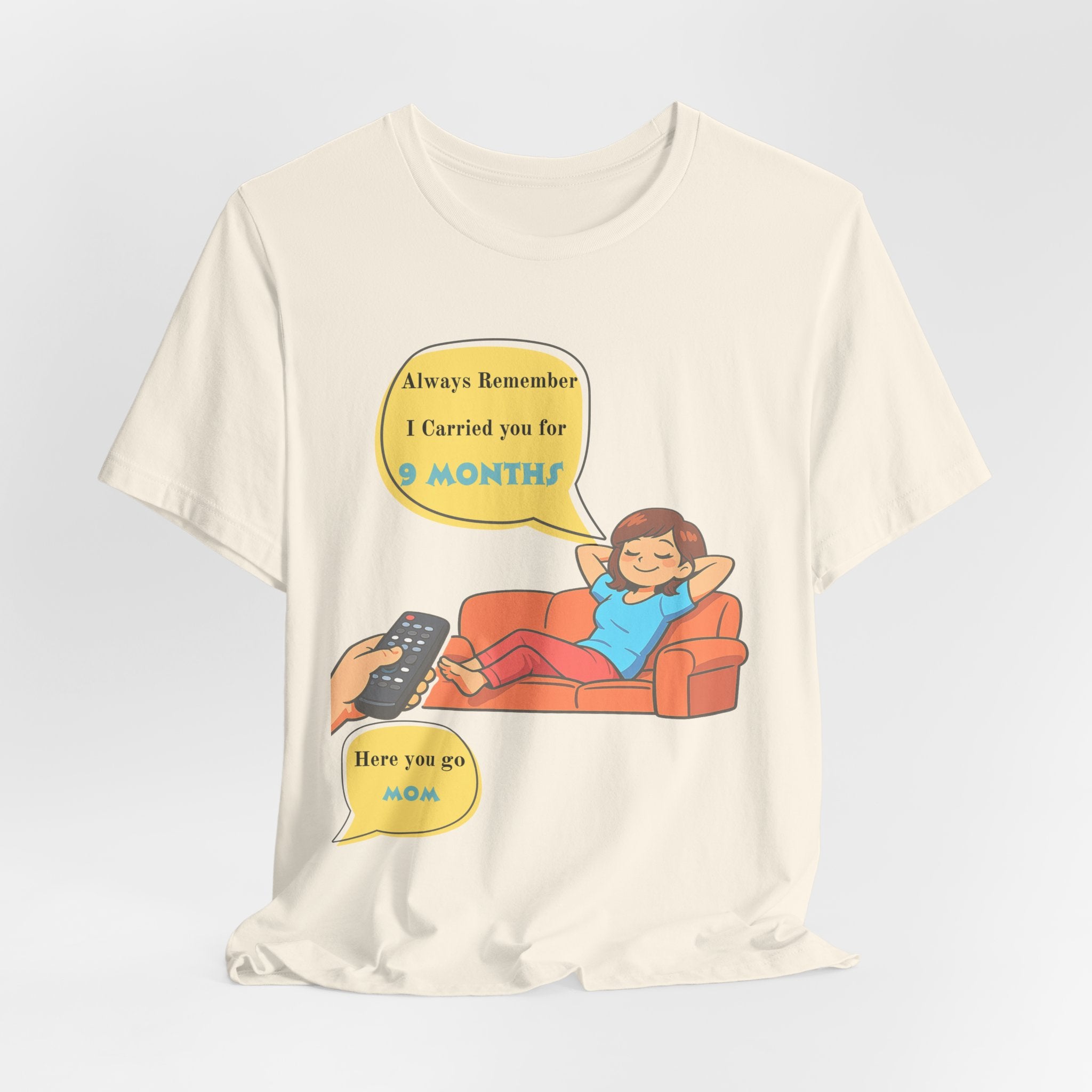 Funny Mom T‑Shirt - "Always Remember I Carried You for 9 Months" Graphic Tee