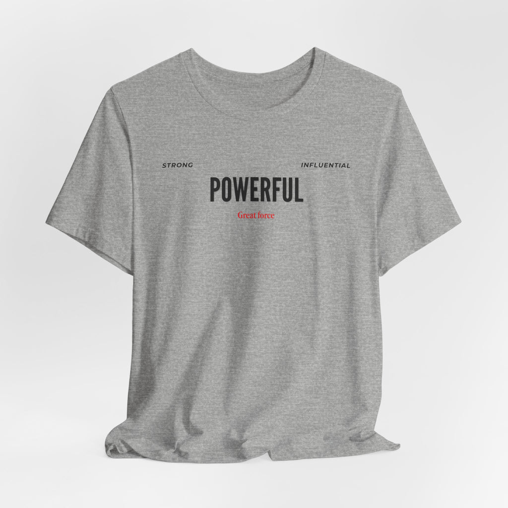 Powerful / Mighty Graphic Tee — Inspirational Strength T-Shirt