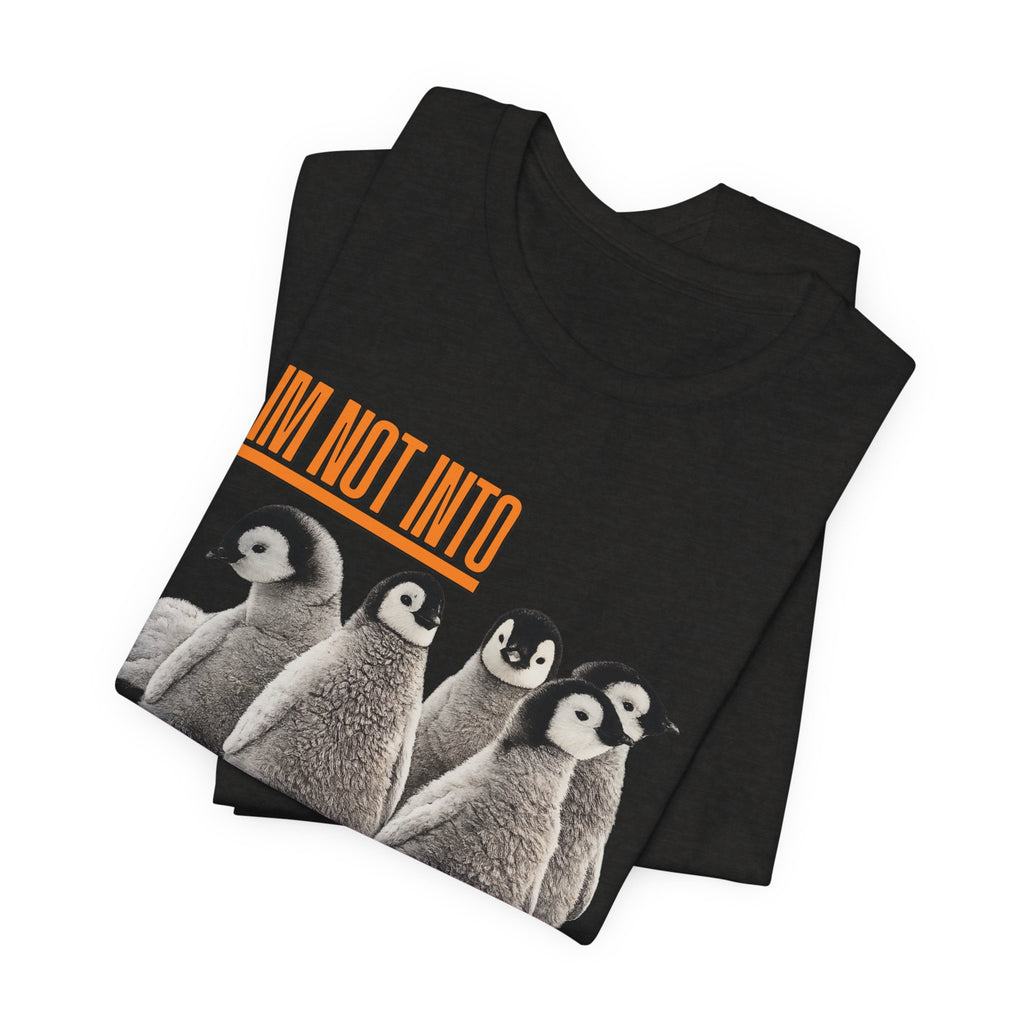 I'm Not Into Cold Weather, I'm Into Warm Weather--Penguin Graphic Tee