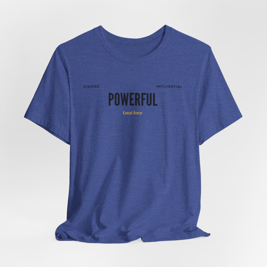 Powerful / Mighty Graphic Tee — Inspirational Strength T-Shirt