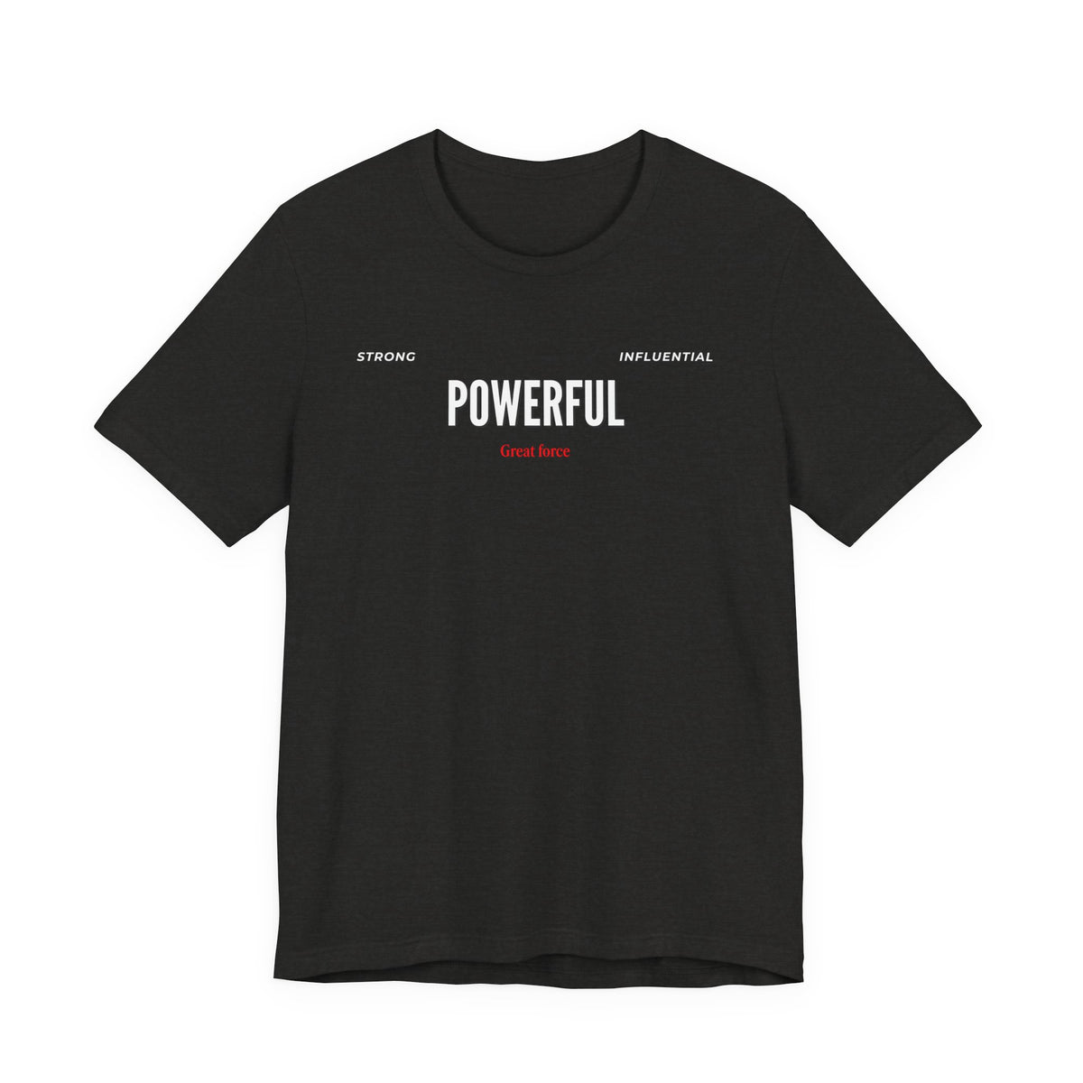 Powerful  Graphic Tee — Inspirational Strength T-Shirt
