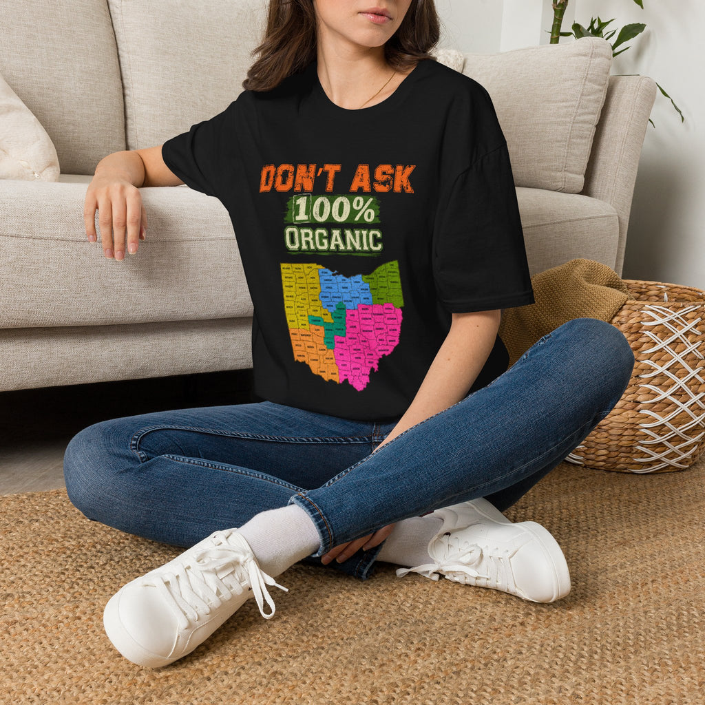 Don't Ask 100% Organic Ohio T-Shirt — Funny State Pride Tee