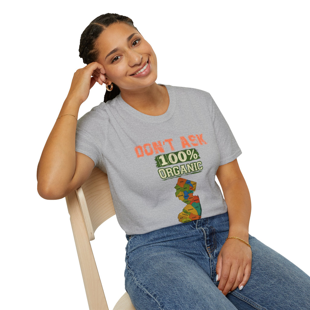 T-Shirt — "Don't Ask 100% Organic"  New Jersey State Pride Tee