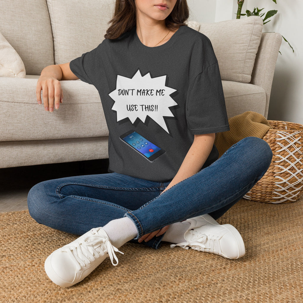 'Don't Make Me Use This!!' T-Shirt — Funny Phone  Tee