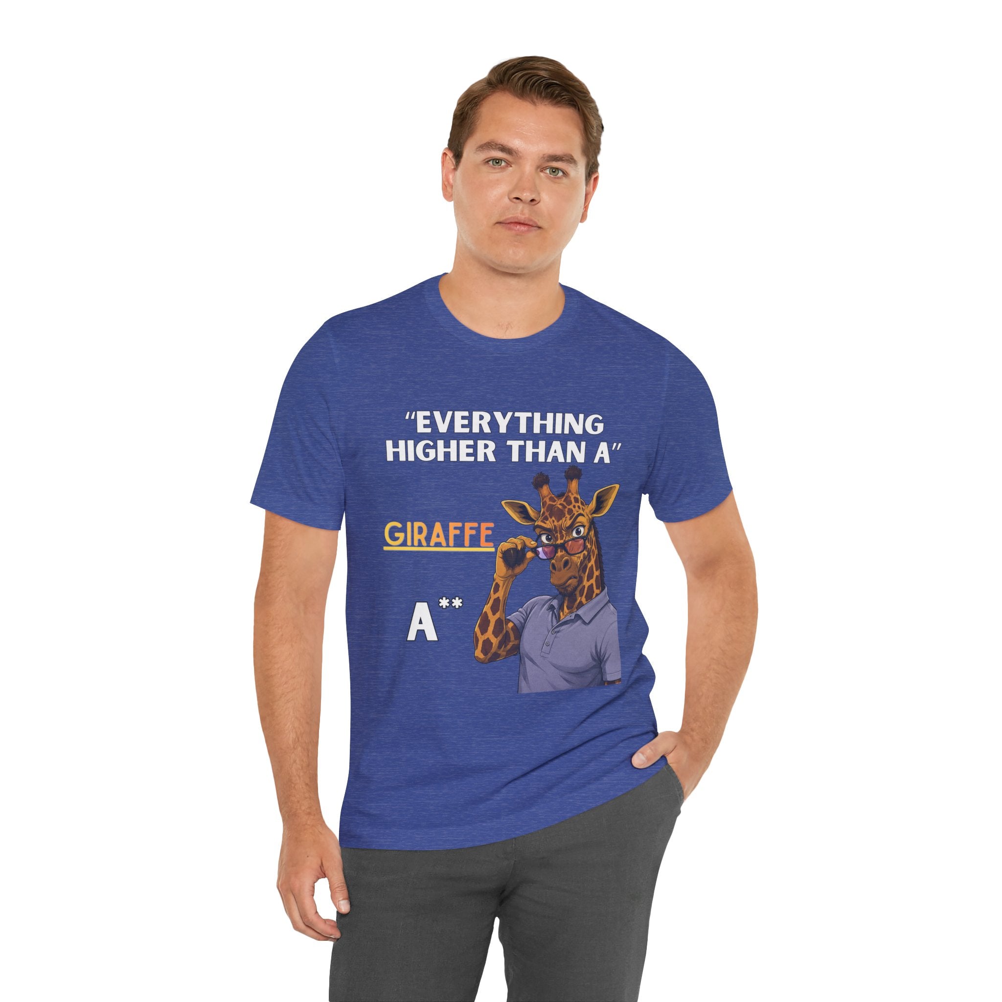 Everything Higher Than A  Giraffe-Funny Animal Pun Shirt