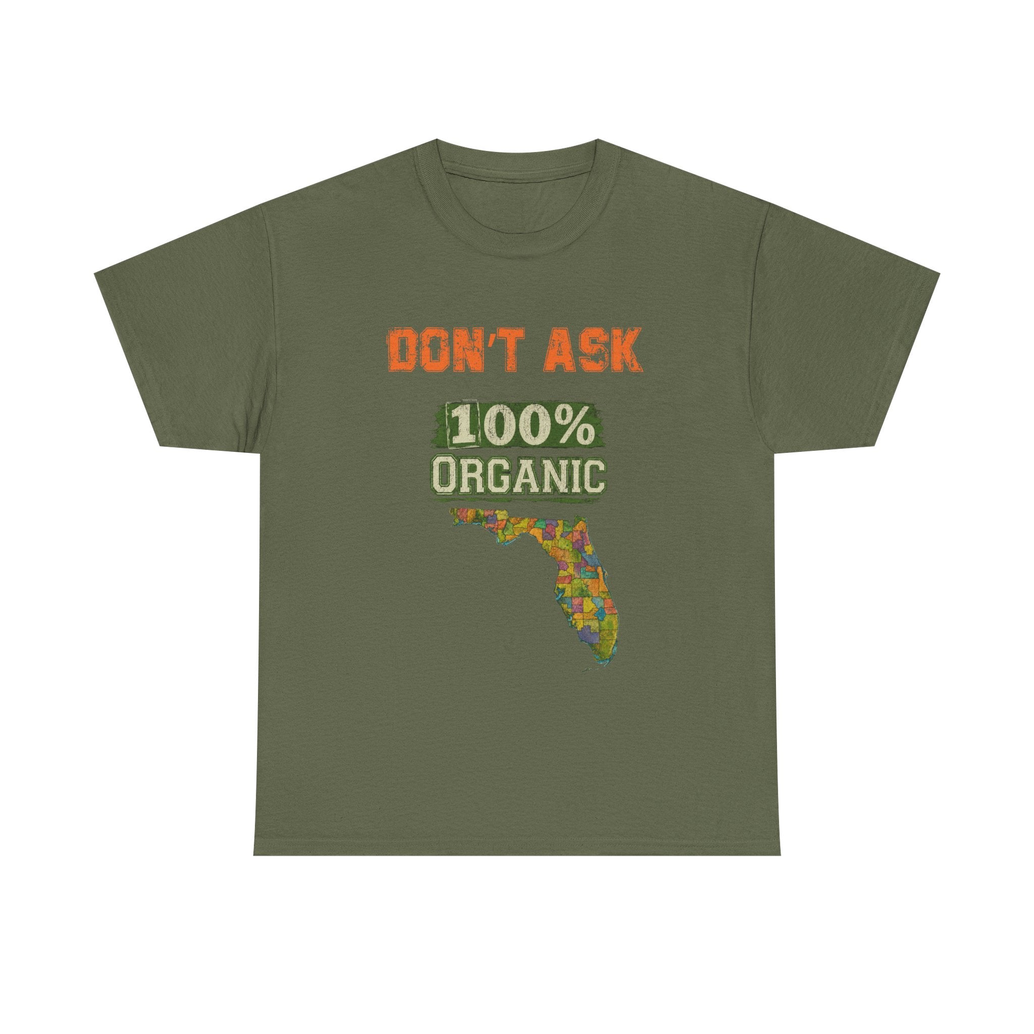 Florida Map Tee — “Don’t Ask, 100% Organic” Retro State Pride T-Shirt