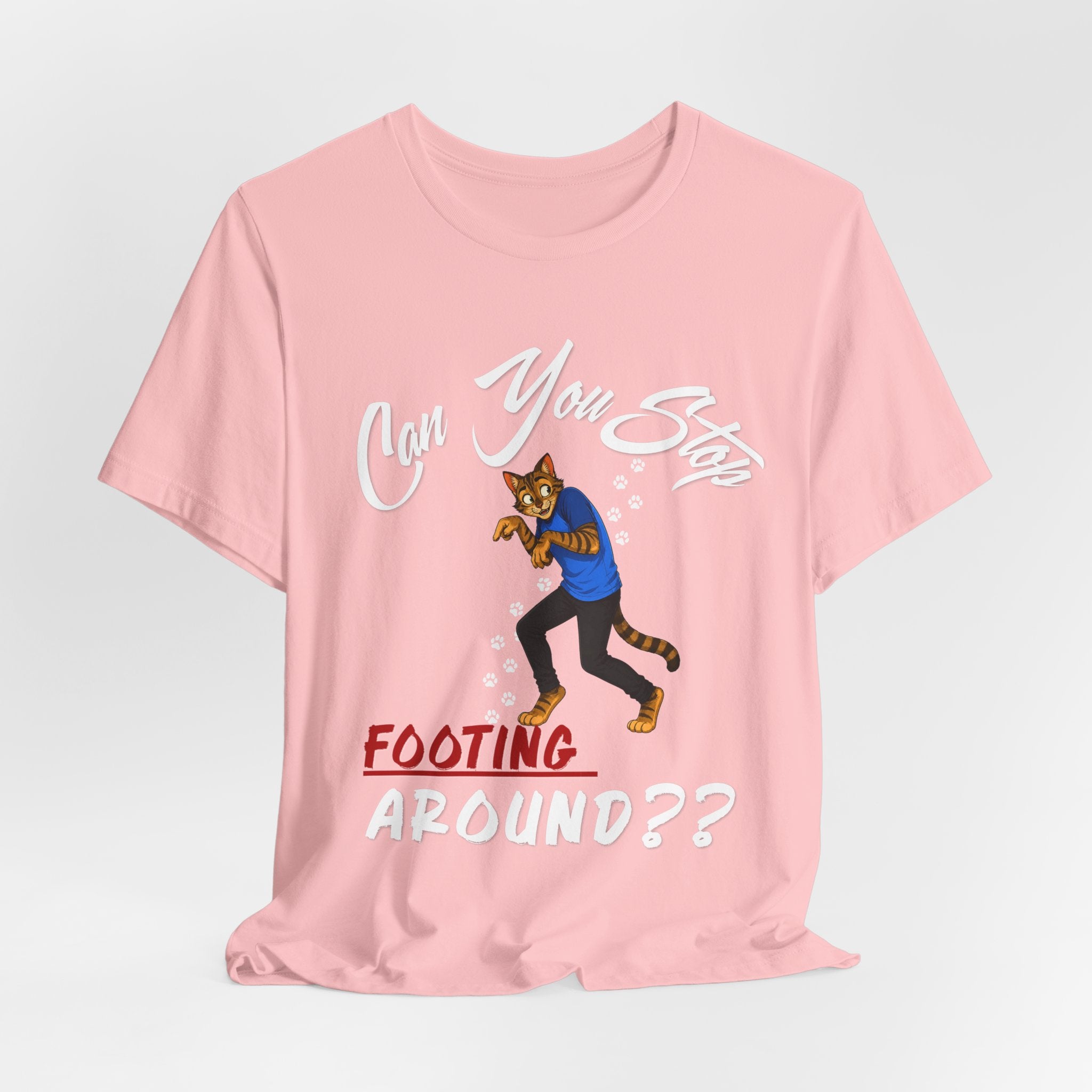 Can You Stop "P" Footing Around??” — Funny Paw Print Tee