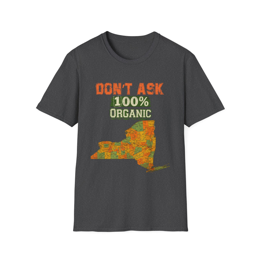 T-Shirt — "Don't Ask 100% Organic" New York Graphic Tee (Vintage Farm / Earthy)