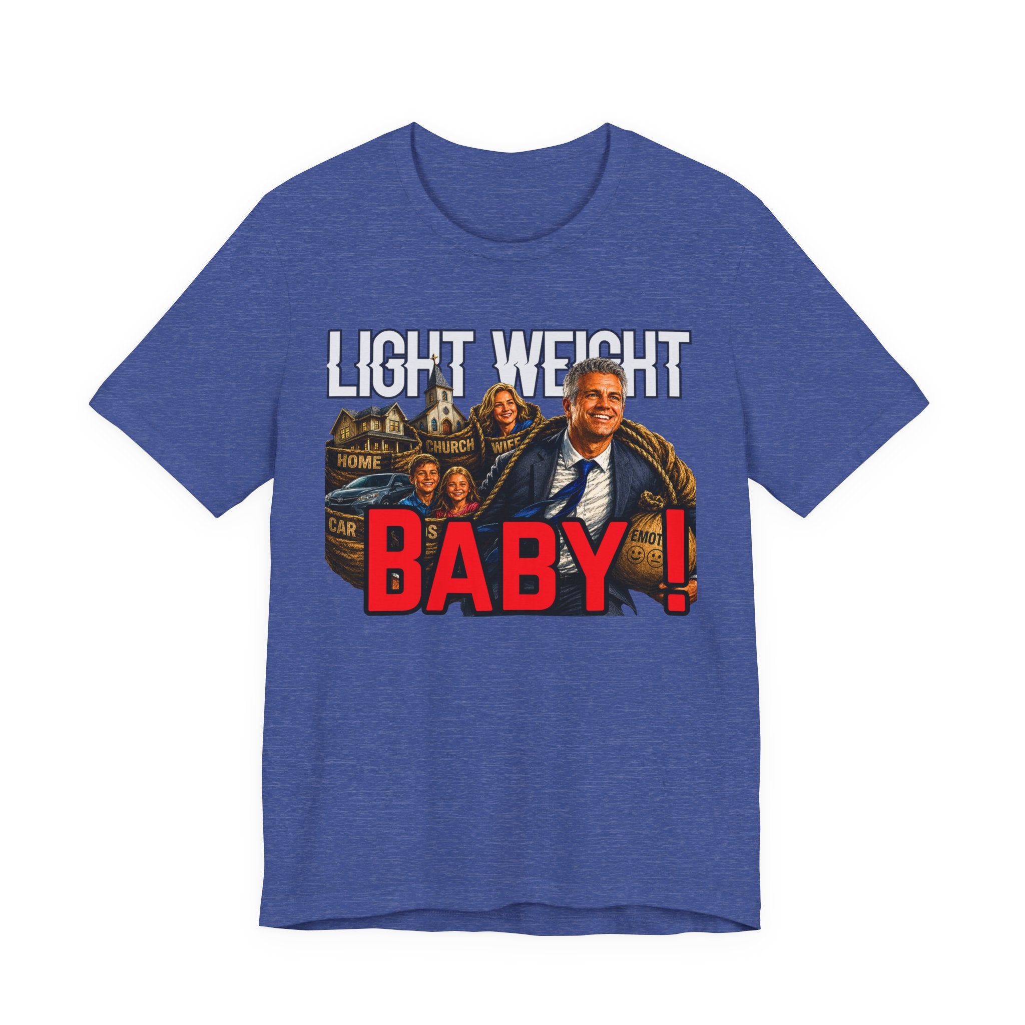 Light Weight Baby! Tee — Father Graphic T‑Shirt