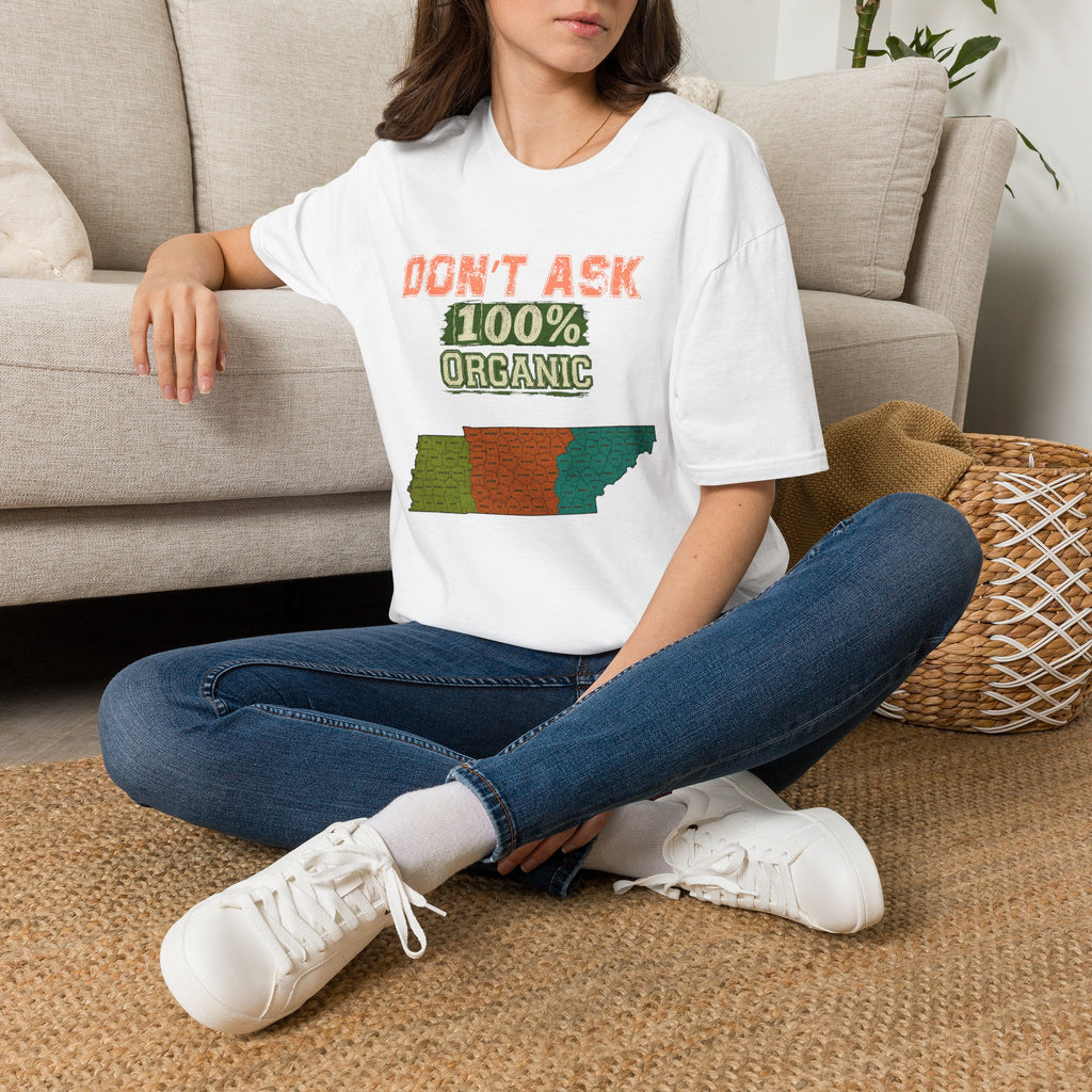 Don't Ask 100% Organic T-Shirt —  Tennessee Funny Natural/Adoption Pride Tee