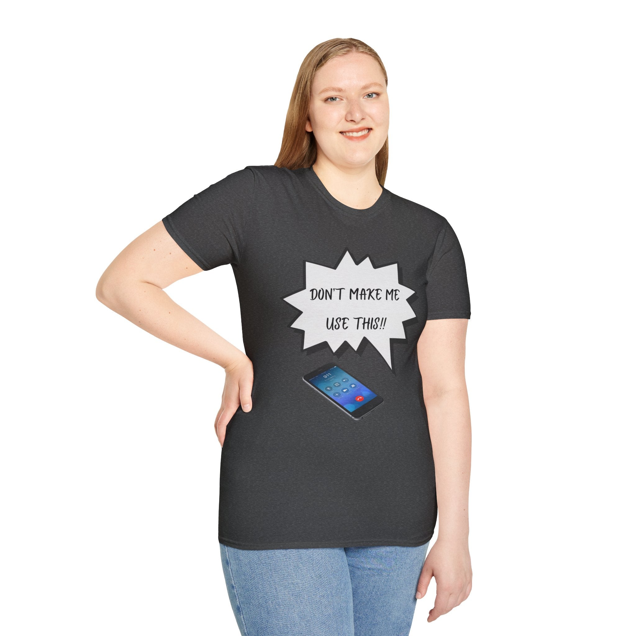 'Don't Make Me Use This!!' T-Shirt — Funny Phone  Tee