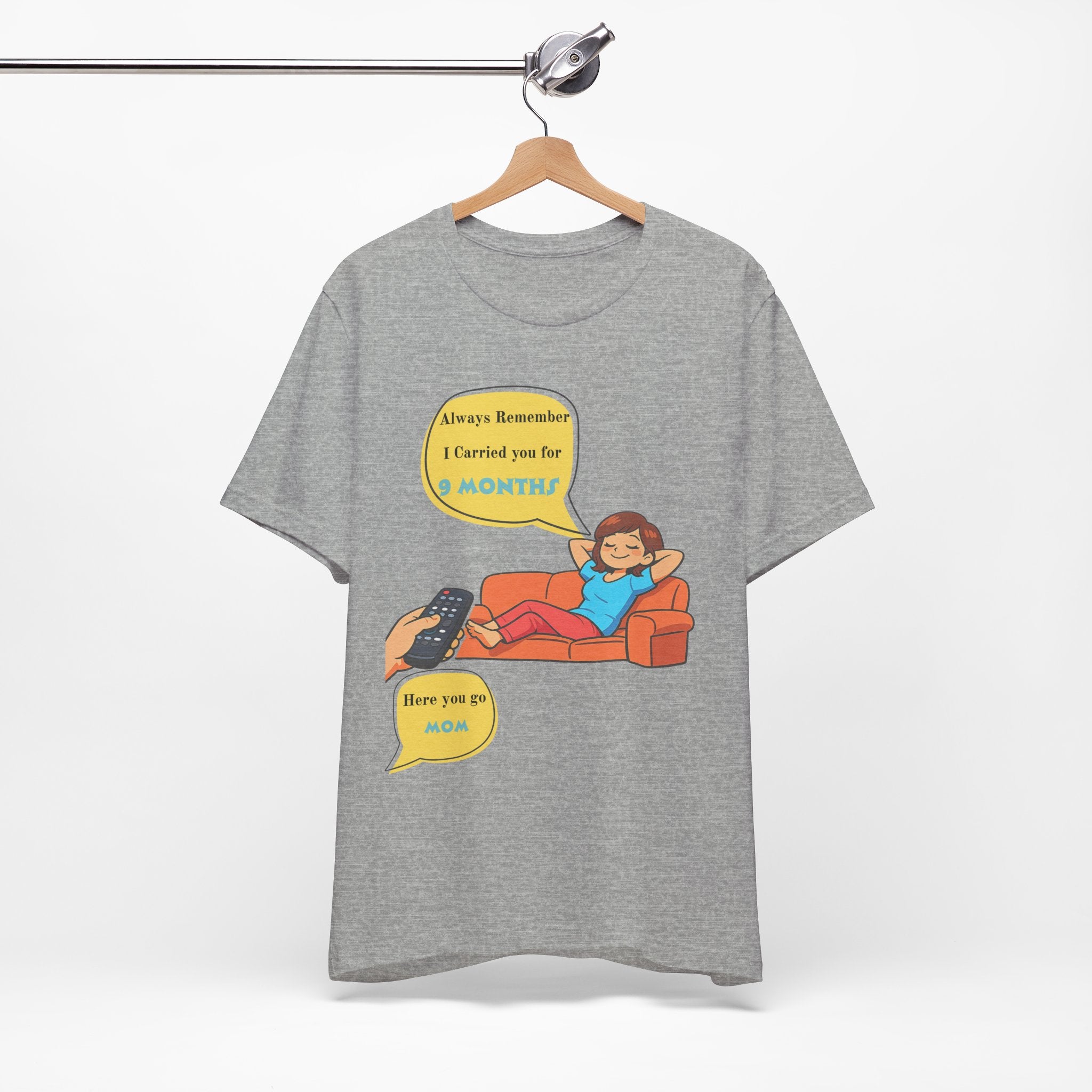Funny Mom T‑Shirt - "Always Remember I Carried You for 9 Months" Graphic Tee