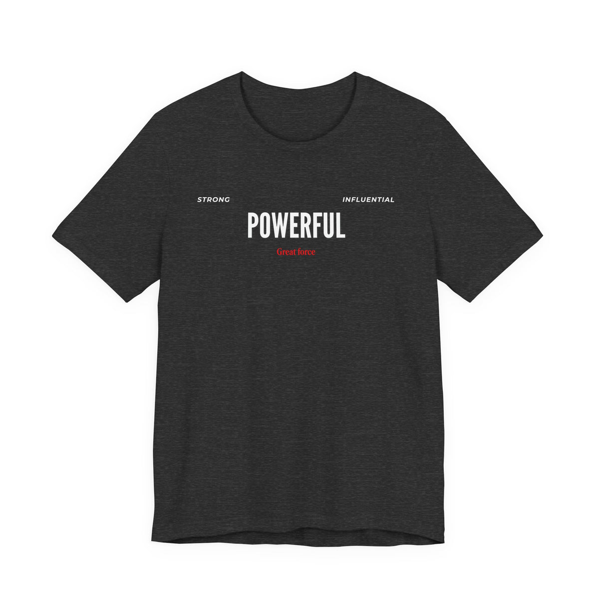 Powerful  Graphic Tee — Inspirational Strength T-Shirt