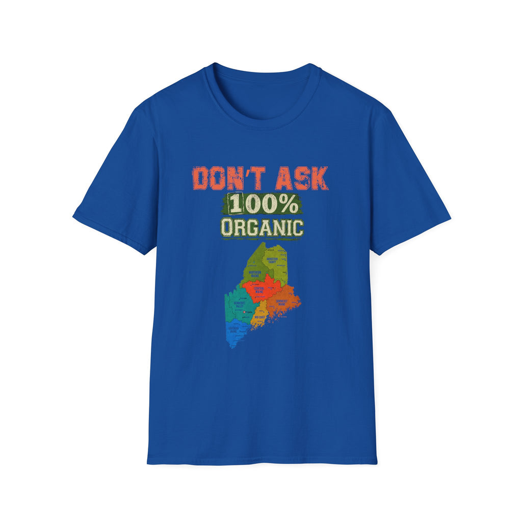 T-Shirt — "Don't Ask 100% Organic" Maine Pride Graphic Tee