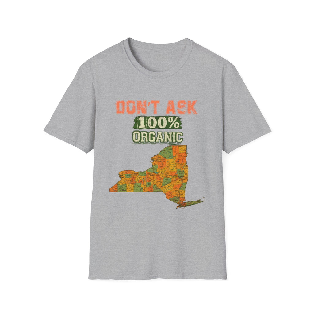 T-Shirt — "Don't Ask 100% Organic" New York Graphic Tee (Vintage Farm / Earthy)