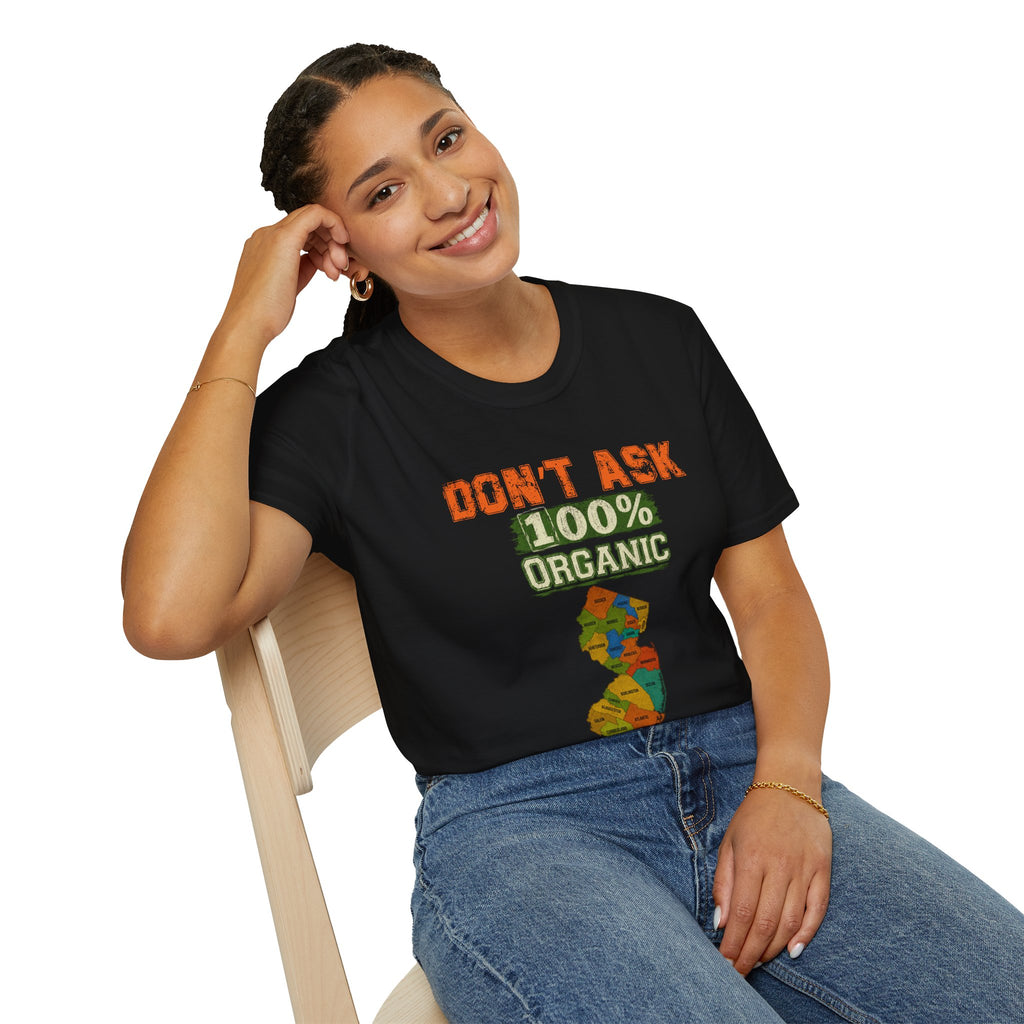 T-Shirt — "Don't Ask 100% Organic"  New Jersey State Pride Tee