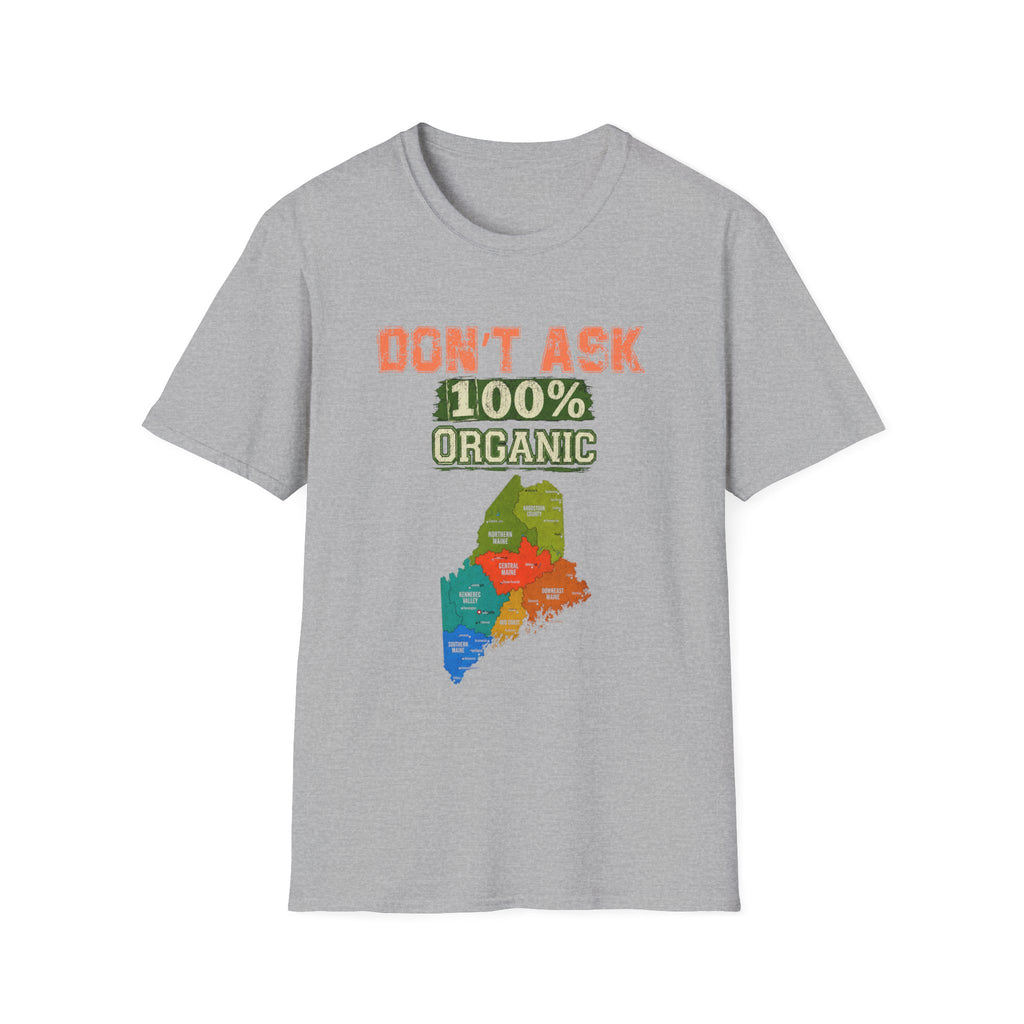 T-Shirt — "Don't Ask 100% Organic" Maine Pride Graphic Tee