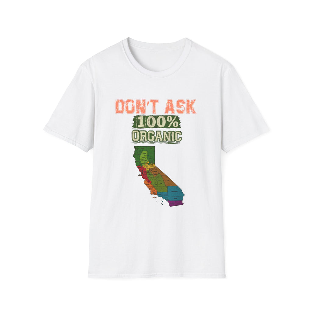 Don't Ask 100% Organic California T-Shirt