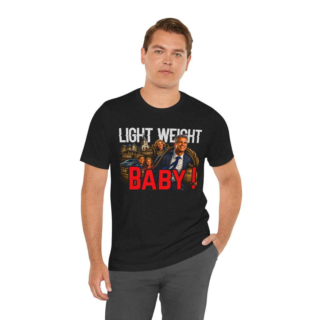 Light Weight Baby! Tee — Father Graphic T‑Shirt