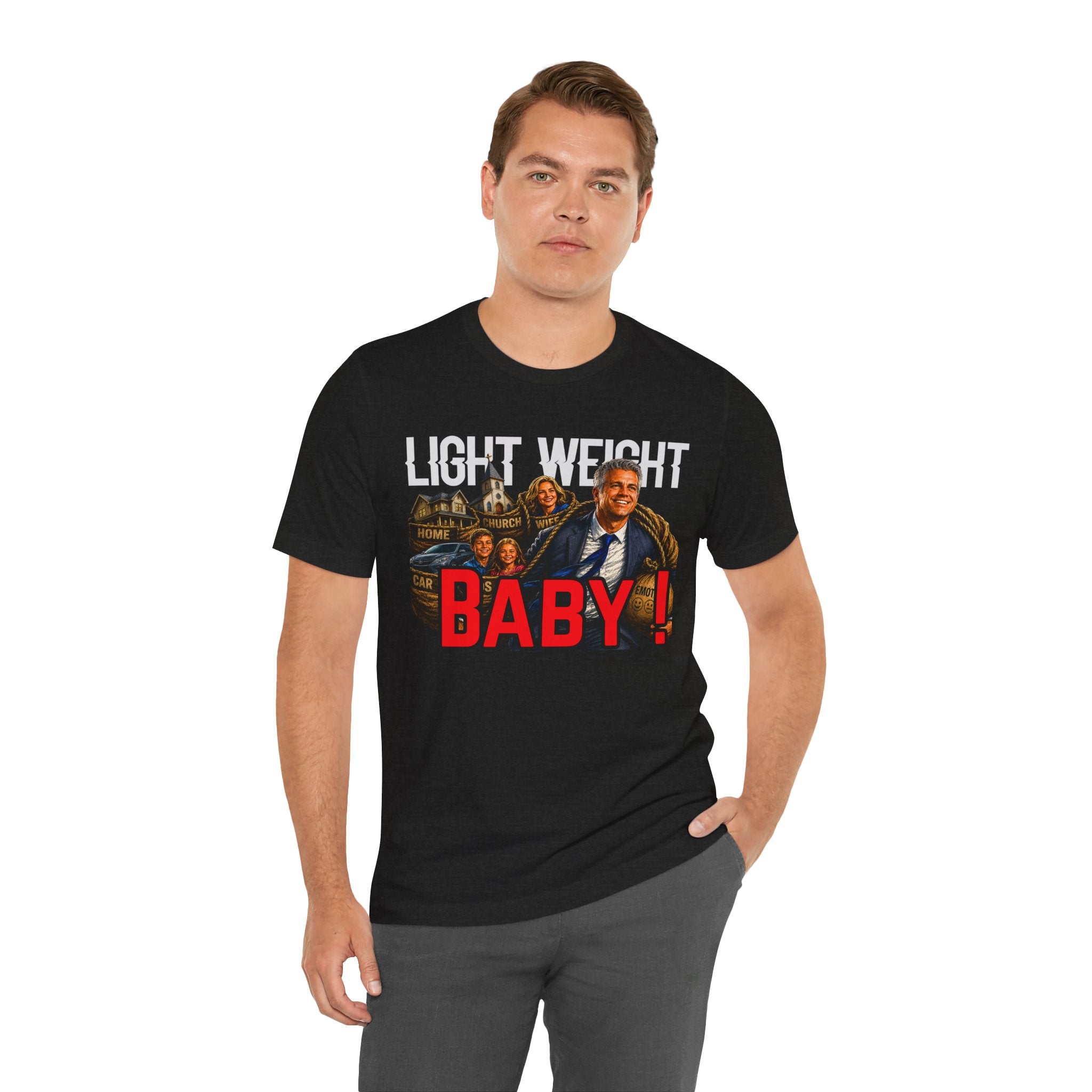 Light Weight Baby! Tee — Father Graphic T‑Shirt