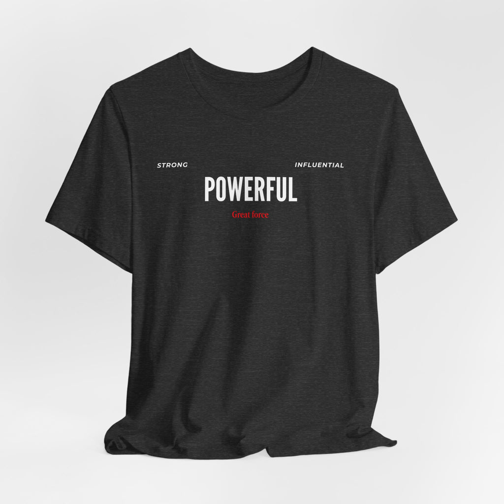 Powerful / Mighty Graphic Tee — Inspirational Strength T-Shirt