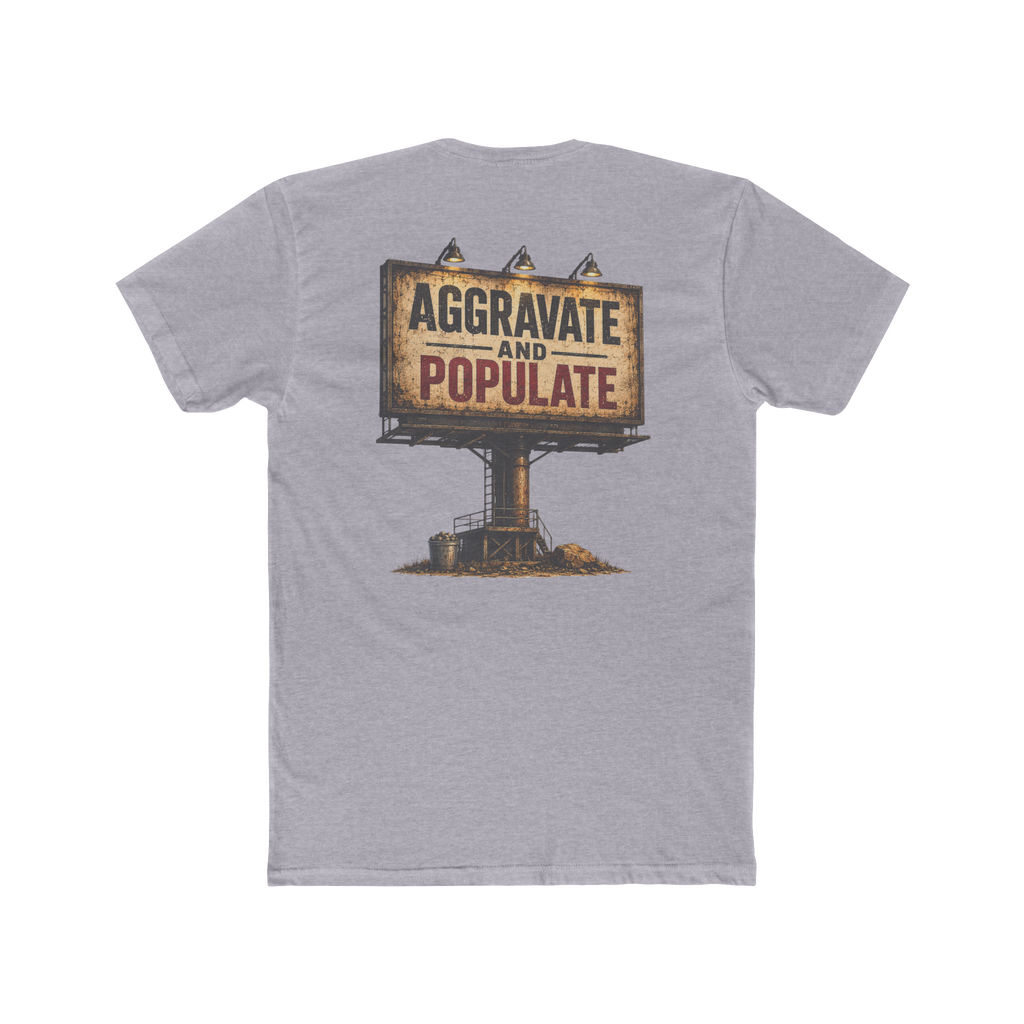 Aggravate and Populate T-Shirt