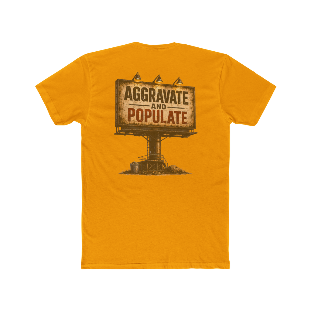 Aggravate and Populate T-Shirt