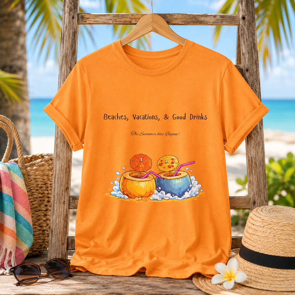 "Beaches, Vacations, & Good Drinks" Tropical Drink Tee