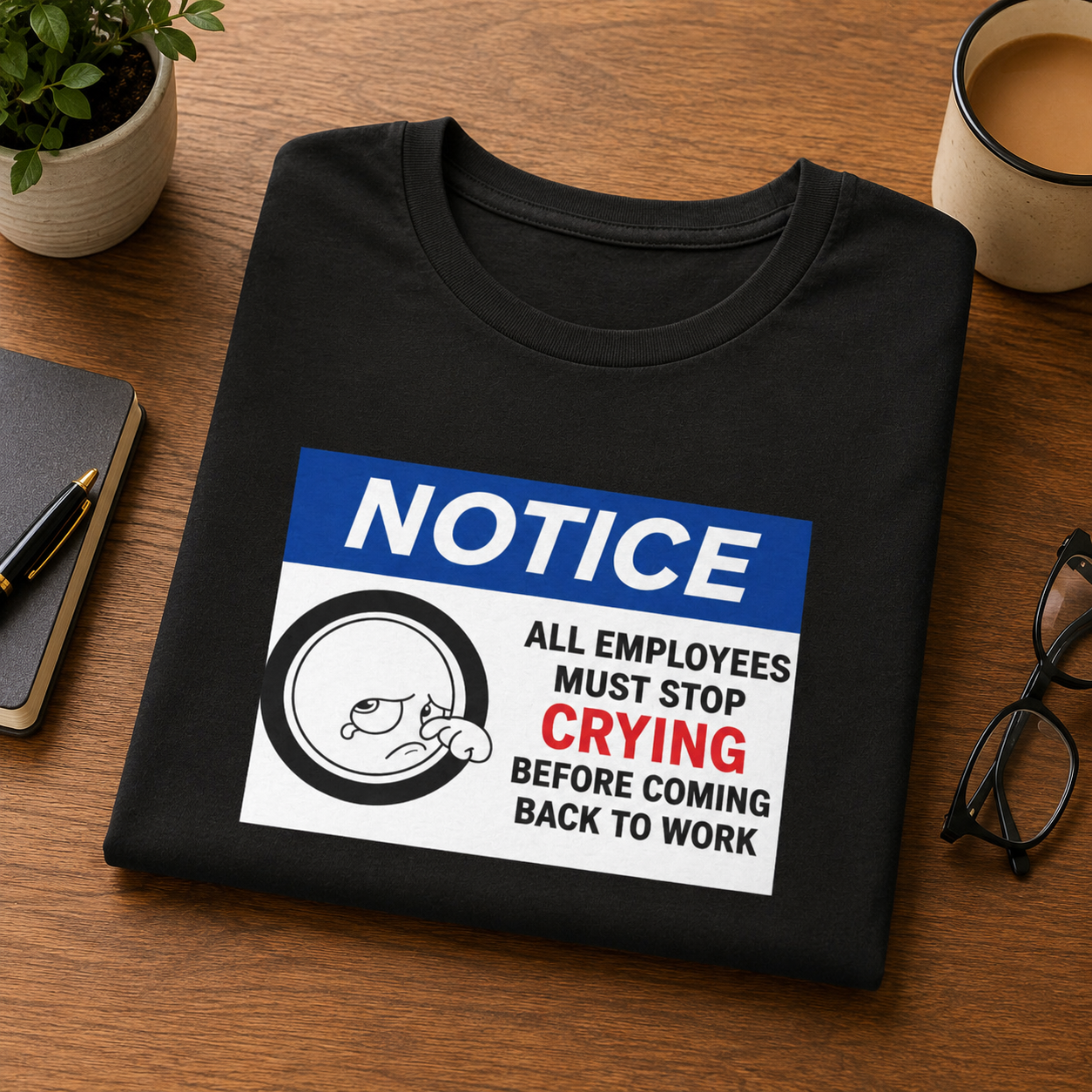 "All Employees Must Stop Crying Before Coming Back to Work"