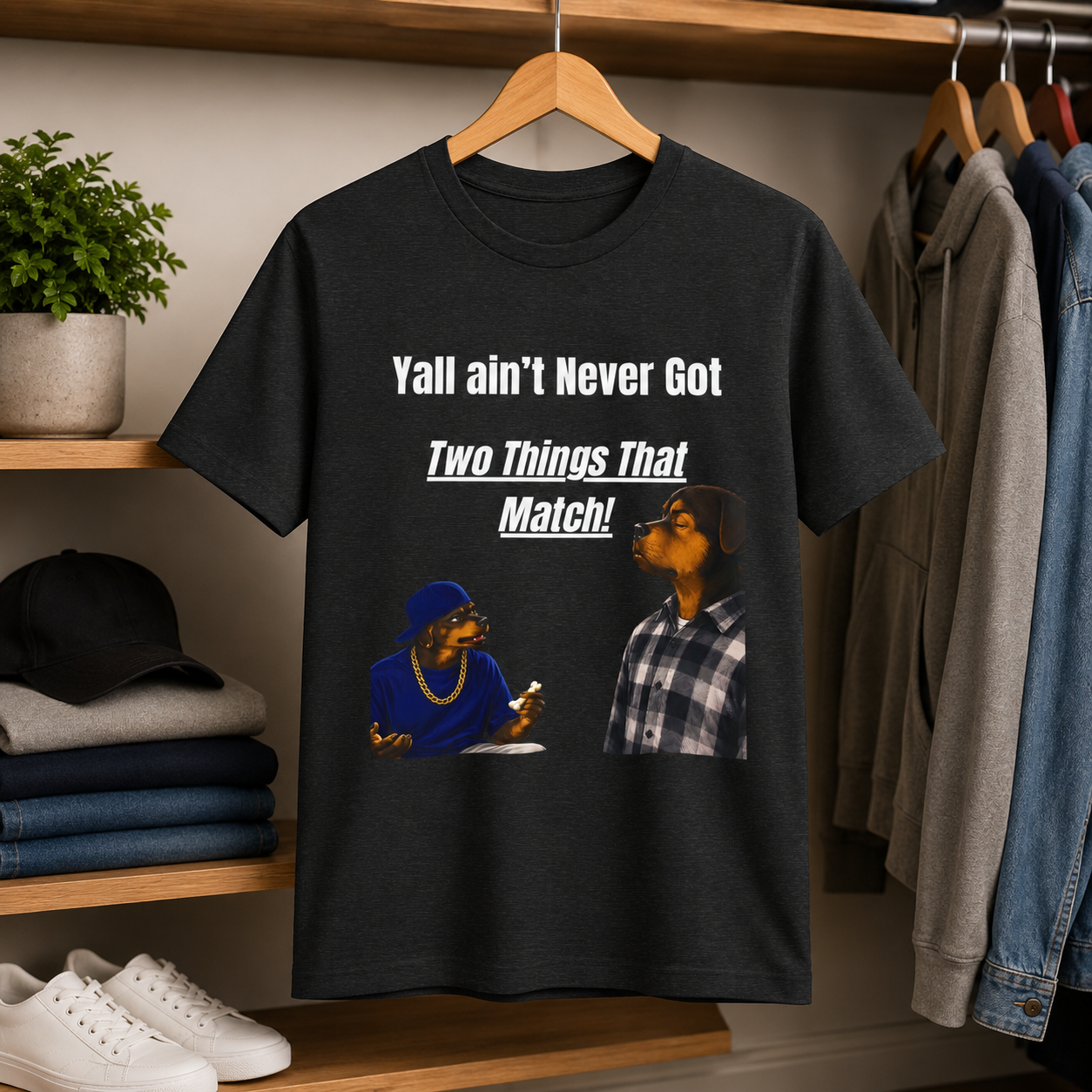 "Y'all Ain't Never Got Two Things That Match" Casual T‑Shirt